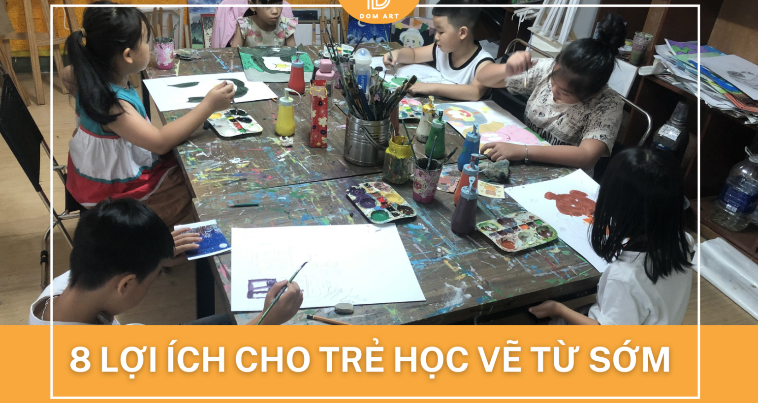 8 LỢI ÍCH KHI CHO TRẺ HỌC VẼ TỪ SỚM