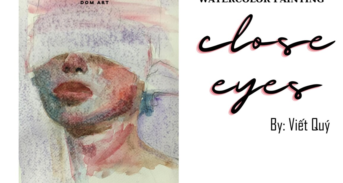 Close eyes – học viên Viết Quý