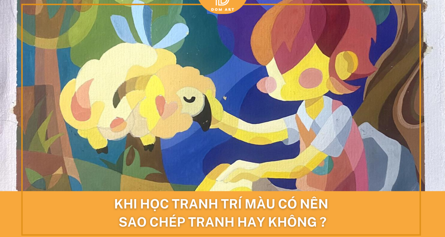 Khi học trang trí màu có nên sao chép tranh không ?