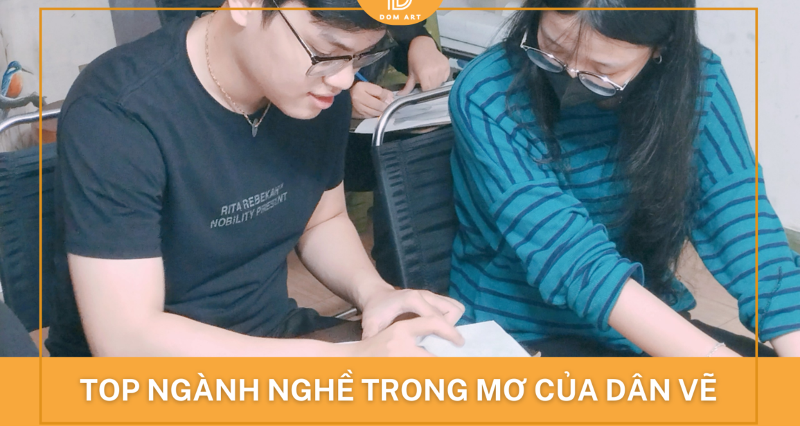 TOP Ngành nghề trong mơ của dân yêu vẽ