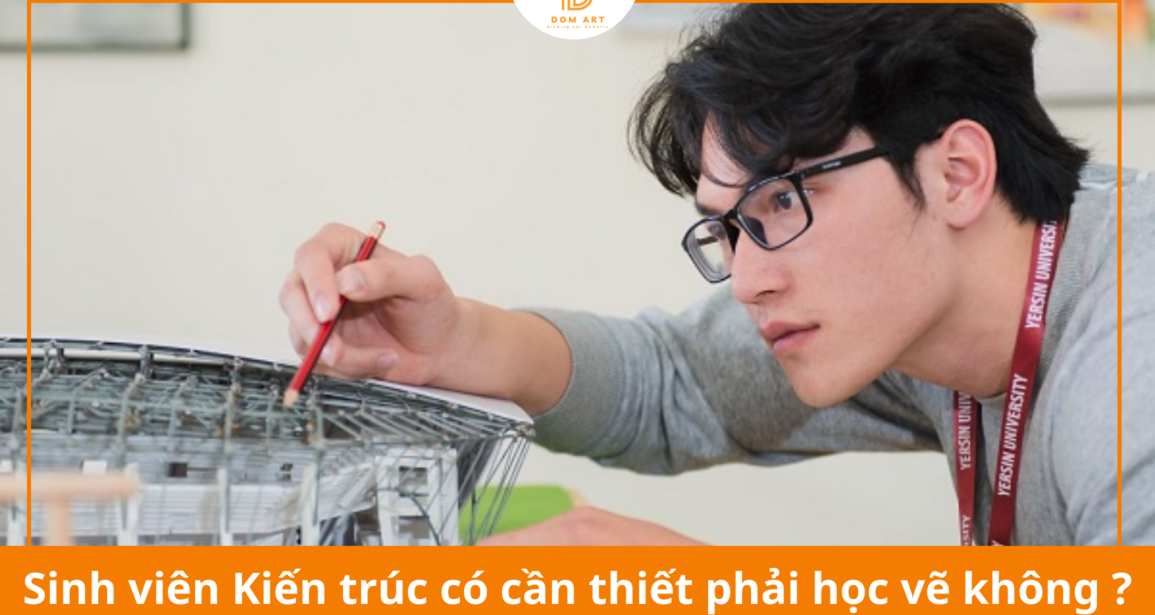 Học vẽ có thực sự cần thiết cho sinh viên Kiến Trúc