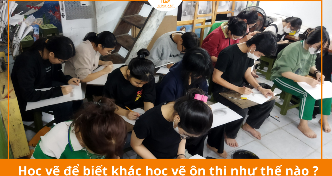 Học vẽ để biết khác học vẽ ôn thi như thế nào ?